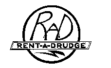 RAD RENT-A-DRUDGE