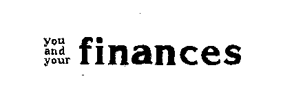 YOU AND YOUR FINANCES