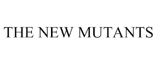 THE NEW MUTANTS
