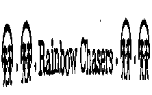 RAINBOW CHASERS