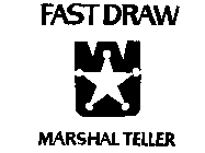 FAST DRAW W MARSHAL TELLER