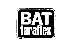 BAT TARAFLEX