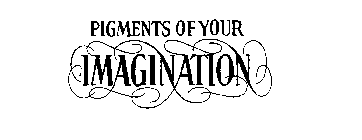 PIGMENTS OF YOUR IMAGINATION