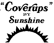 COVERUPS BY SUNSHINE