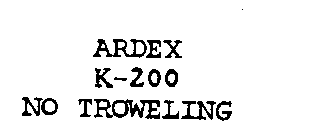 ARDEX K-200 NO-TROWELING