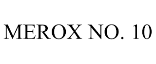 MEROX NO. 10
