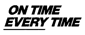 ON TIME, EVERY TIME