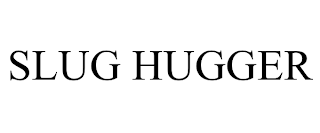SLUG HUGGER