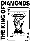 K THE KING OF DIAMONDS