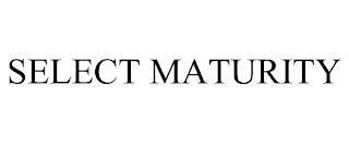 SELECT MATURITY