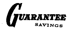 GUARANTEE SAVINGS