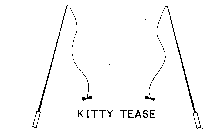 KITTY TEASE