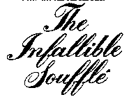 THE INFALLIBLE SOUFFLE