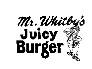 MR. WHITBY'S JUICY BURGER