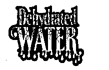 DEHYDRATED WATER