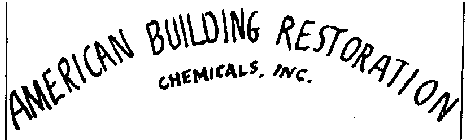 AMERICAN BUILDING RESTORATION CHEMICALS, INC.
