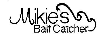 MIKIE'S BAIT CATCHER