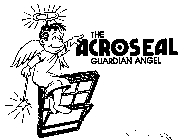 THE ACROSEAL GUARDIAN ANGEL