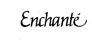 ENCHANTE