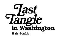 LAST TANGLE IN WASHINGTON HAIR STUDIO