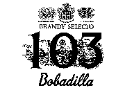 103 BOBADILLA BRANDY SELECTO GUATEMALA 1897 FDEZ DE BOBADILLA ST. LOUIS 1904