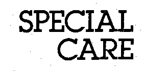 SPECIAL CARE