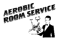 AEROBIC ROOM SERVICE