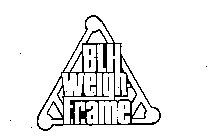 BLH WEIGH-FRAME