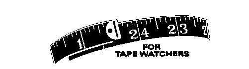FOR TAPE WATCHERS