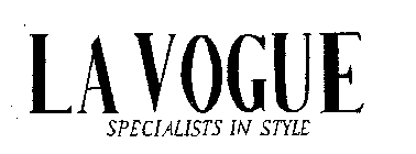 LA VOGUE SPECIALISTS IN STYLE