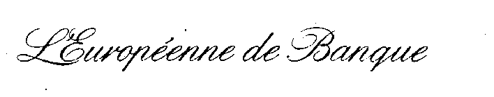 L'EUROPEENNE DE BANQUE