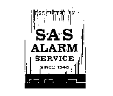 PROTECTED BY S A S ALARM SERVICE SINCE 1946