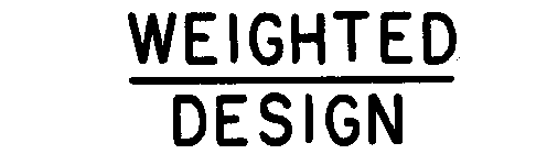 WEIGHTED DESIGN