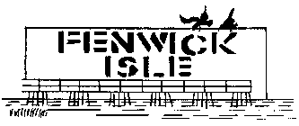 FENWICK ISLE