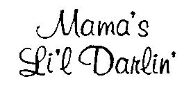 MAMA'S LI'L DARLIN'