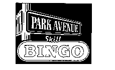 PARK AVENUE SKILL BINGO