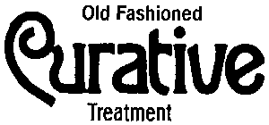 OLD FASHIONED CURATIVE TREATMENT