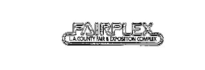 FAIRPLEX L.A. COUNTY FAIR & EXPOSITION COMPLEX