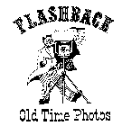 FLASHBACK OLD TIME PHOTOS