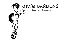TOKYO GARDENS JAPANESE RESTAURANT