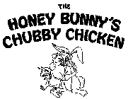 THE HONEY BUNNY'S CHUBBY CHICKEN
