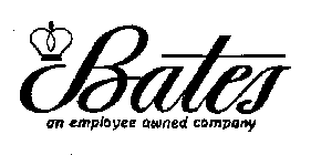 BATES AN EMPLOYEE OWNED COMPANY