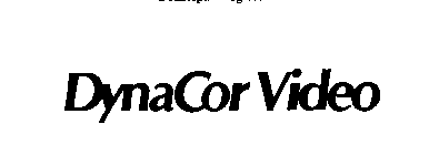 DYNACOR VIDEO