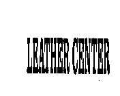 LEATHER CENTER