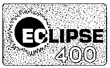 ECLIPSE 400