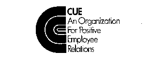 C CUE AN ORGANIZATION FOR POSITIVE EMPLOYEE RELATIONS