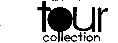 TOUR COLLECTION