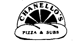 CHANELLO'S PIZZA & SUBS