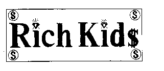 $$ RICH KID$ $$