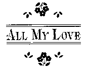 ALL MY LOVE